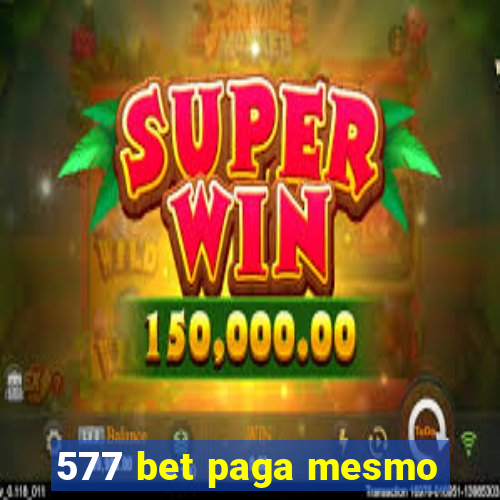 577 bet paga mesmo